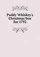 Paddy Whiskey`s Christmas box for 1792, 