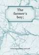 The farmer`s boy;, Robert Bloomfield,Capel Lofft 