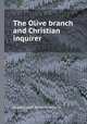 The Olive branch and Christian inquirer, редактор(ы): Abner Kneeland 