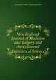 New England Journal of Medicine and Surgery and the Collateral Branches of Science, редактор(ы): Walter Channing,John Ware 