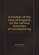 A treatise of the laws of England, on the various branches of conveyancing, John Perkins 