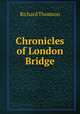 Chronicles of London Bridge, Richard Thomson 