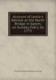 Account of Leslie`s Retreat at the North Bridge in Salem, on Sunday Feb`y 26, 1775, Charles Moses Endicott,Essex Institute 