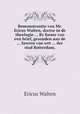 Remonstrantie van Mr. Ericus Walten, doctor in de theologie ... By forme van een brief, gesonden aan de ... heeren van wet ... der stad Rotterdam,, Ericus Walten 