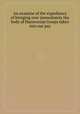 An examine of the expediency of bringing over immediately the body of Hanoverian troops taken into our pay, 