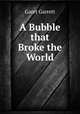 A Bubble that Broke the World, Garet Garrett 