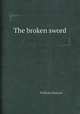 The broken sword, William Dimond 