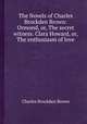 The Novels of Charles Brockden Brown: Ormond, or, The secret witness. Clara Howard, or, The enthusiasm of love, Charles Brockden Brown 
