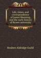 Life, times, and correspondence of James Manning, and the early history of Brown university, Reuben Aldridge Guild 
