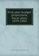 Five-year budget projections, fiscal years 1979-1983, United States. Congressional Budget Office,Michael Deich 