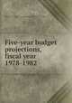 Five-year budget projections, fiscal year 1978-1982, United States. Congressional Budget Office 