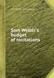 Sam Weller`s budget of recitations, Sam Weller (fict.name.) 