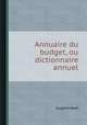 Annuaire du budget, ou dictionnaire annuel, Euglene Roch 