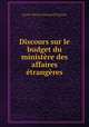 Discours sur le budget du ministre des affaires trangres, Louis-Pierre-Edouard Bignon 