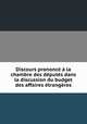Discours prononc la chambre des dputs dans la discussion du budget des affaires trangres, 