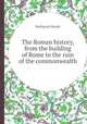 The Roman history, from the building of Rome to the ruin of the commonwealth, Nathaniel Hooke 