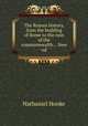 The Roman history, from the building of Rome to the ruin of the commonwealth... New ed, Nathaniel Hooke 