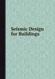 Seismic Design for Buildings, United States. Dept. of the Army,United States. Navy Dept,United States. Dept. of the Air Force,United States. Dept. of Defense. Tri Services 