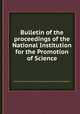 Bulletin of the proceedings of the National Institution for the Promotion of Science, National Institution for the Promotion of Science (U.S.),National Institute for the Promotion of Science (Washington, D.C.) 