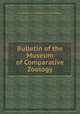 Bulletin of the Museum of Comparative Zoology, Harvard University. Museum of Comparative Zoology 
