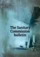 The Sanitary Commission bulletin, 
