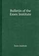 Bulletin of the Essex Institute, Essex Institute 