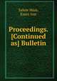 Proceedings. [Continued as] Bulletin, Salem Mass, Essex inst 