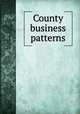 County business patterns, United States. Bureau of the Census,United States. Bureau of Old-Age and Survivors Insurance,United States. National Production Authority 