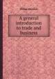 A general introduction to trade and business, William Markham 