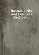 Nashville city and business directory ..., 