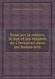 Essai sur la nature, le but et les moyens de l`imitation dans les beaux-arts, 