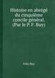 Histoire en abrg du cinquime concile gnral. (Par le P. F. Buy), 