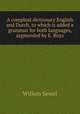 A compleat dictionary English and Dutch, to which is added a grammar for both languages, aygmented by E. Buys, Willem Sewel 