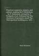 Practical carpentry, joinery, and cabinet-making [by P. Nicholson. by P. Nicholson, revised by T. Tredgold. [2 pt. Followed by] The elements of geometry [and] The Metropolitan building act, 1855, Peter Nicholson 