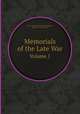 Memorials of the Late War. Volume 1, Adam Neale,John Hope,John Malcolm,Albert Jean Michel Rocca 