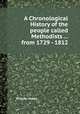 A Chronological History of the people called Methodists ... from 1729 - 1812, William Myles 