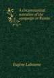 A circumstantial narrative of the campaign in Russia, 