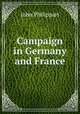 Campaign in Germany and France, John Philippart 