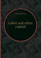 Labor and other capital, Edward Kellogg 