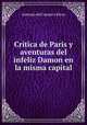 Crtica de Paris y aventuras del infeliz Damon en la misma capital, Antonio del Campo y Rivas 