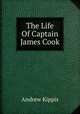 The Life Of Captain James Cook, Andrew Kippis 