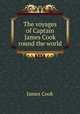 The voyages of Captain James Cook round the world, James Cook 