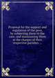 Proposal for the support and regulation of the poor, by subjecting them to the care, and maintaining them at the charges of their respective parishes ..., 