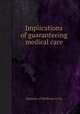 Implications of guaranteeing medical care, Institute of Medicine (U.S.) 