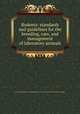 Rodents: standards and guidelines for the breeding, care, and management of laboratory animals, Institute of Laboratory Animal Resources (U.S.). Subcommittee on Rodent Standards 