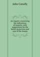 An inquiry concerning the indications of insanity, with suggestions for the better protection and care of the insane, John Conolly 