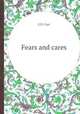 Fears and cares, E D. Carr 