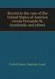 Record in the case of the United States of America versus Fernando M. Arredondo and others, United States. Supreme Court 