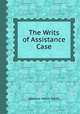 The Writs of Assistance Case, Maurice Henry Smith 