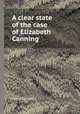 A clear state of the case of Elizabeth Canning, Henry Fielding 